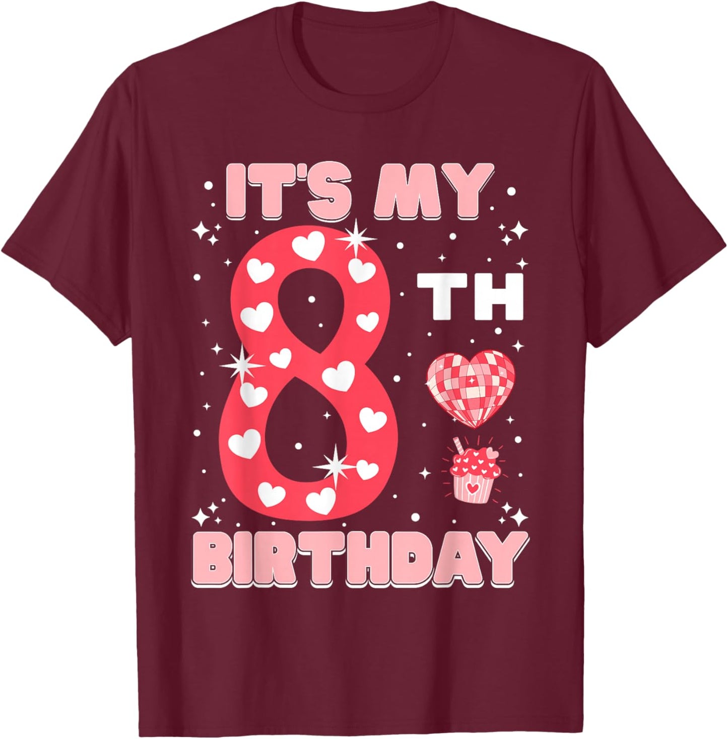 It's My 8th Birthday Valentine's Day 8 Years Old Girls Boys T-Shirt - T-Shirt | Maroon