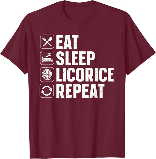 Eat - Sleep - Licorice - Repeat T-Shirt - T-Shirt | Maroon