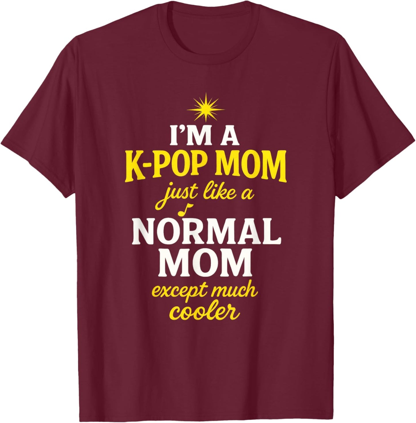 I'm A K-POP MOM - Funny Korean Music Fan T-Shirt - T-Shirt | Maroon