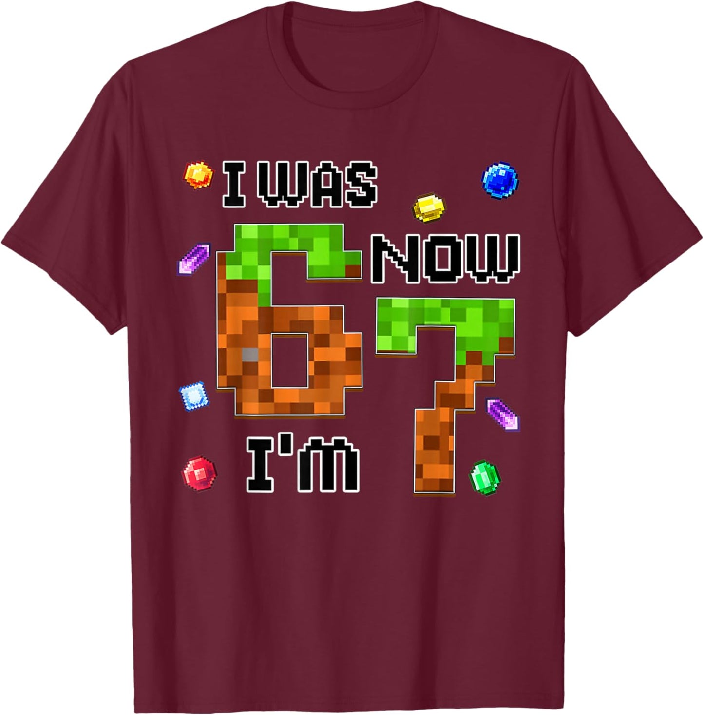 Funny Six Seven I was 6 Now I'm 7 Game Pixel 7th Birthday T-Shirt - T-Shirt | Maroon