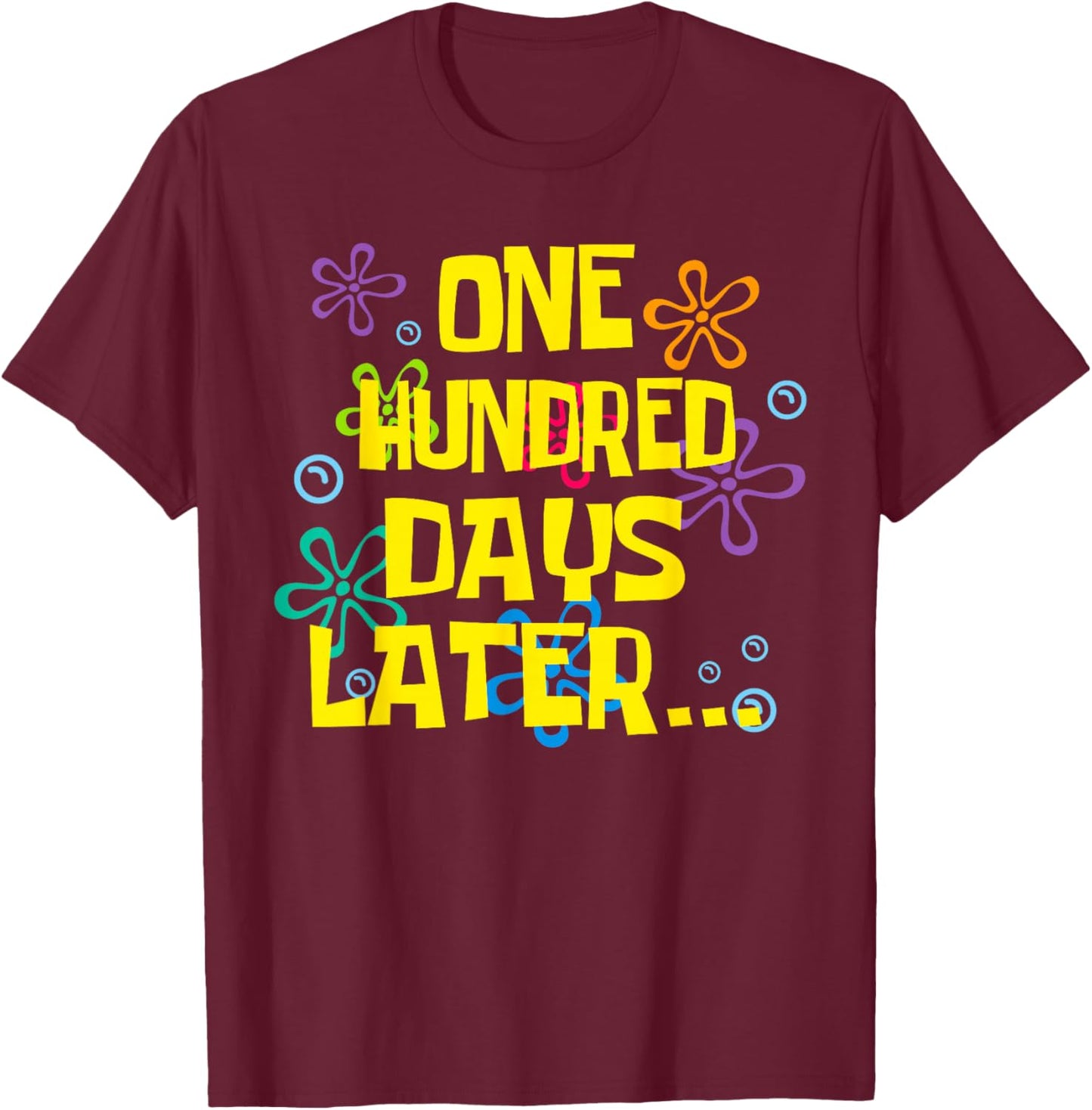 One Hundred Days Later 100 Days of School Student Teacher T-Shirt - T-Shirt | Maroon