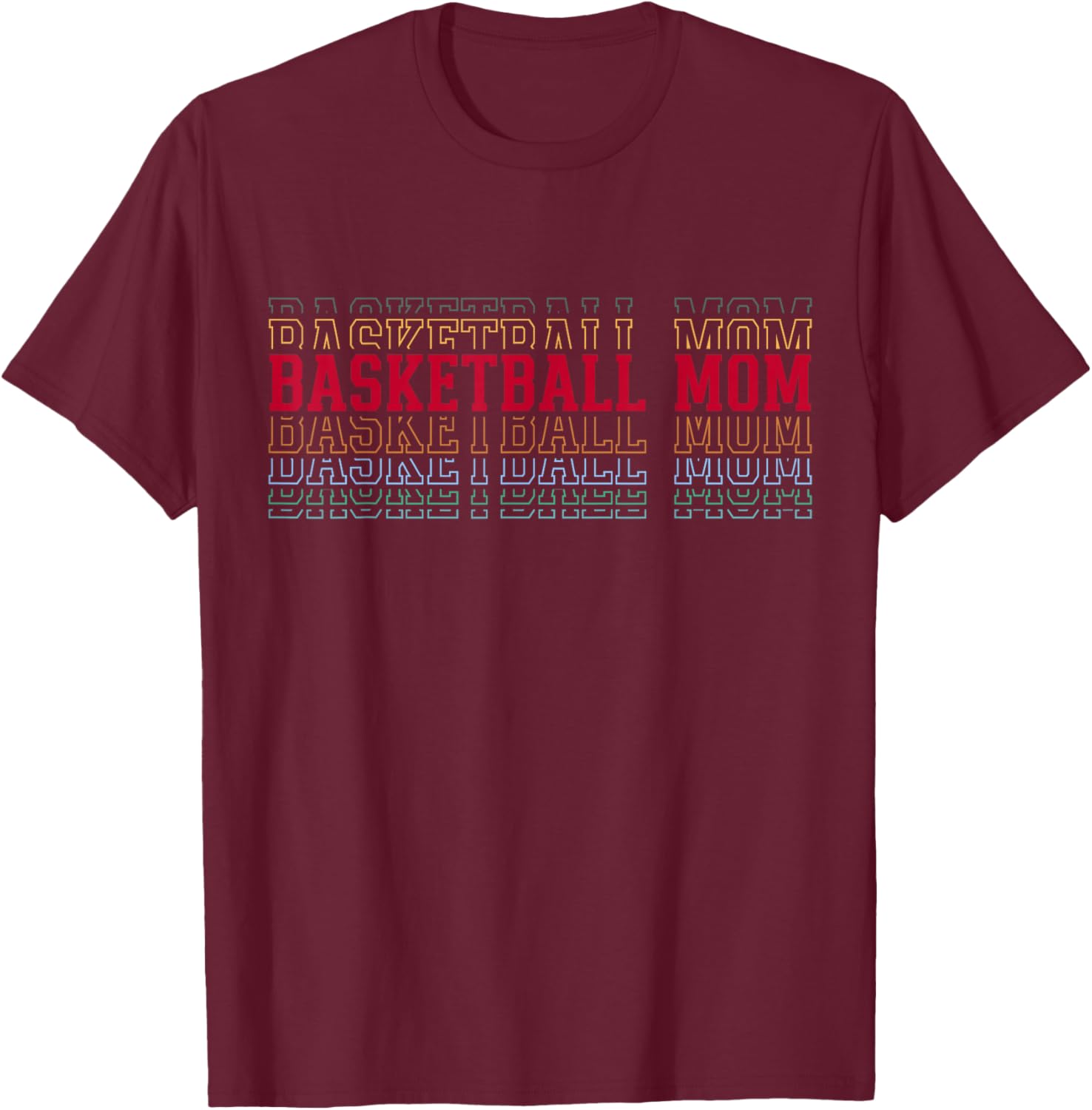 Basketball Mom Fun Layered Text Mother Mama Coach T-Shirt - T-Shirt | Maroon