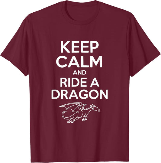 Keep Calm and Ride A Dragon Fantasy Lover T-Shirt - T-Shirt | Maroon