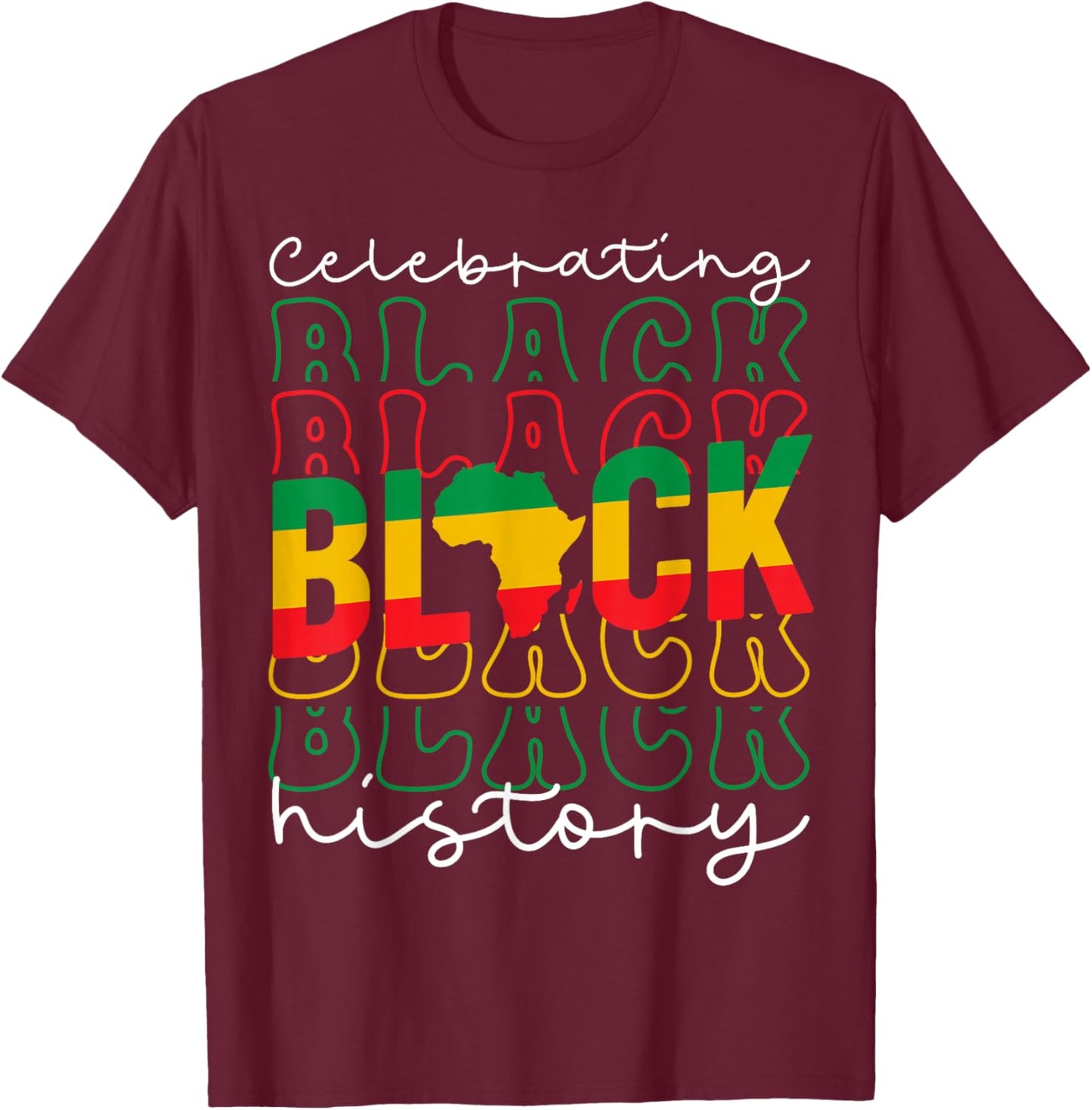 Celebrating Black History Month African American History T-Shirt - T-Shirt | Maroon