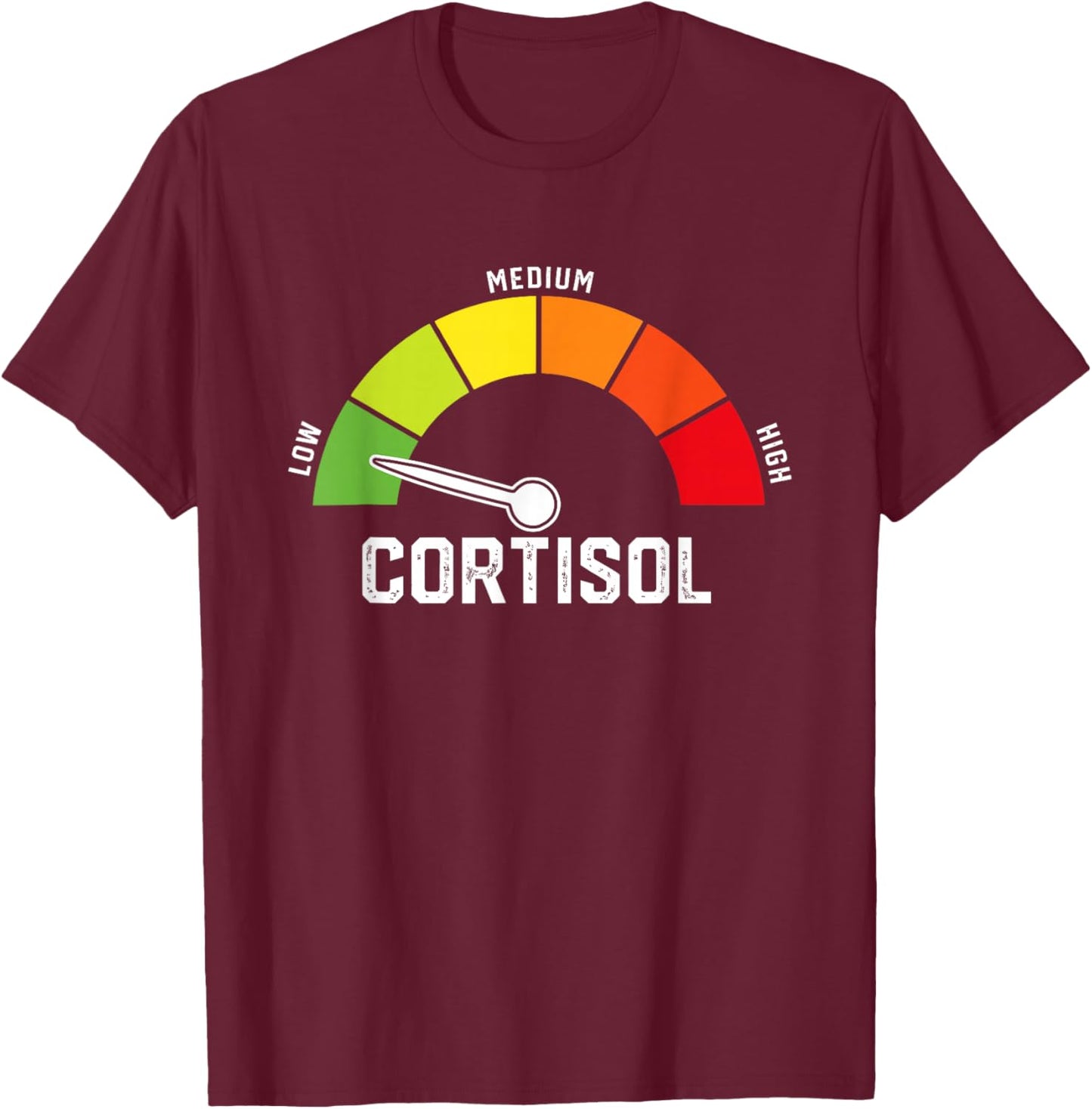 Low Cortisol Levels Meme T-Shirt - T-Shirt | Maroon