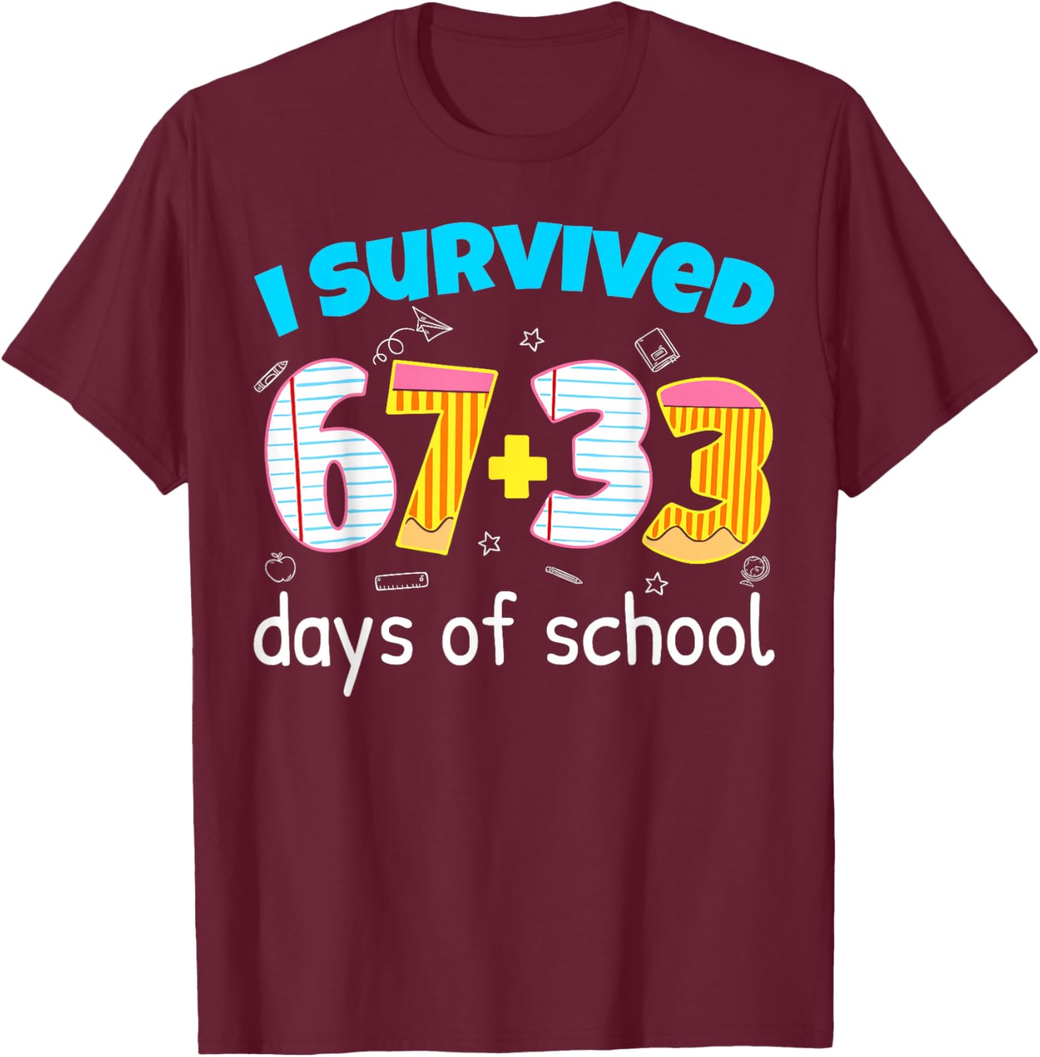 I Survived 67 33 Days of School Teacher Kids 100th Days T-Shirt - T-Shirt | Maroon