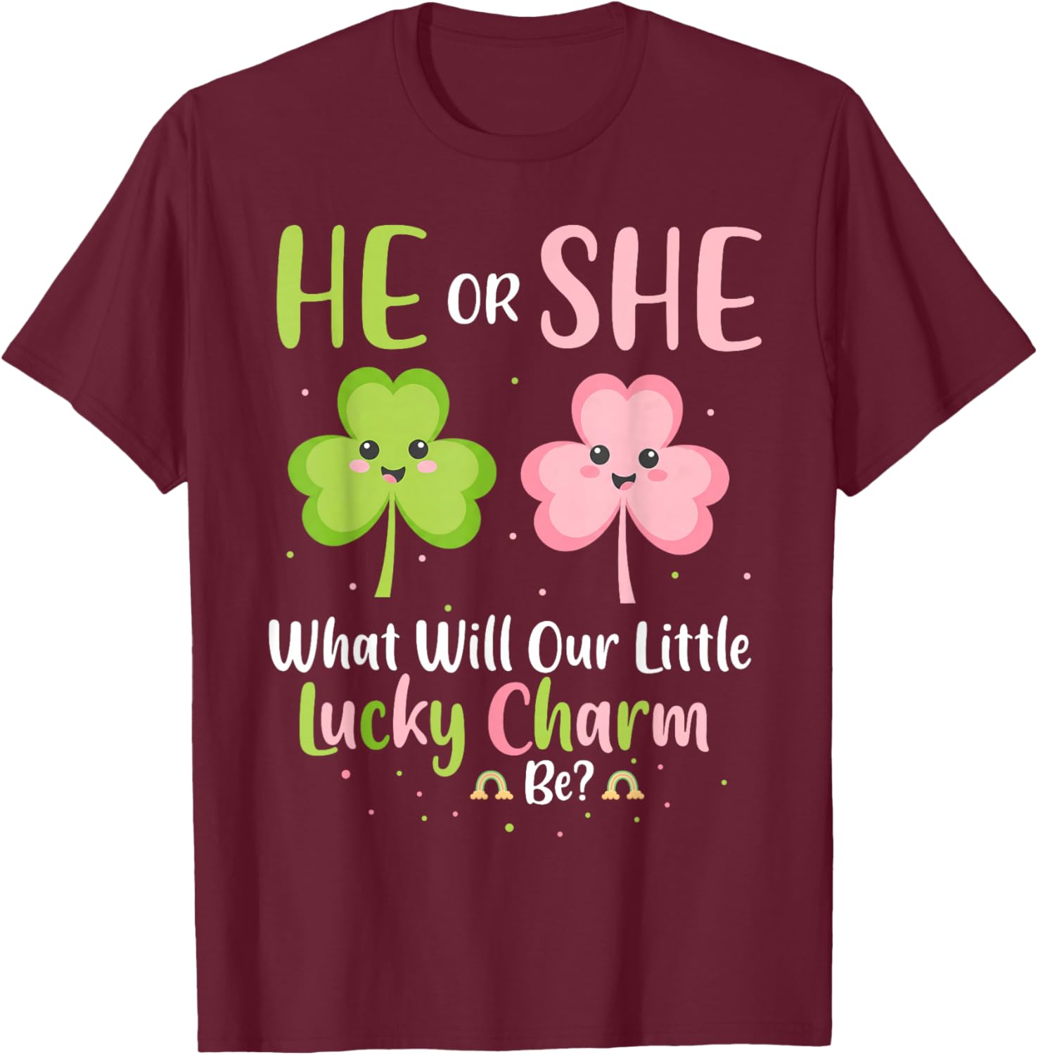 He or She What Will Our Little Lucky Charm Be Gender Reveal T-Shirt - T-Shirt | Maroon