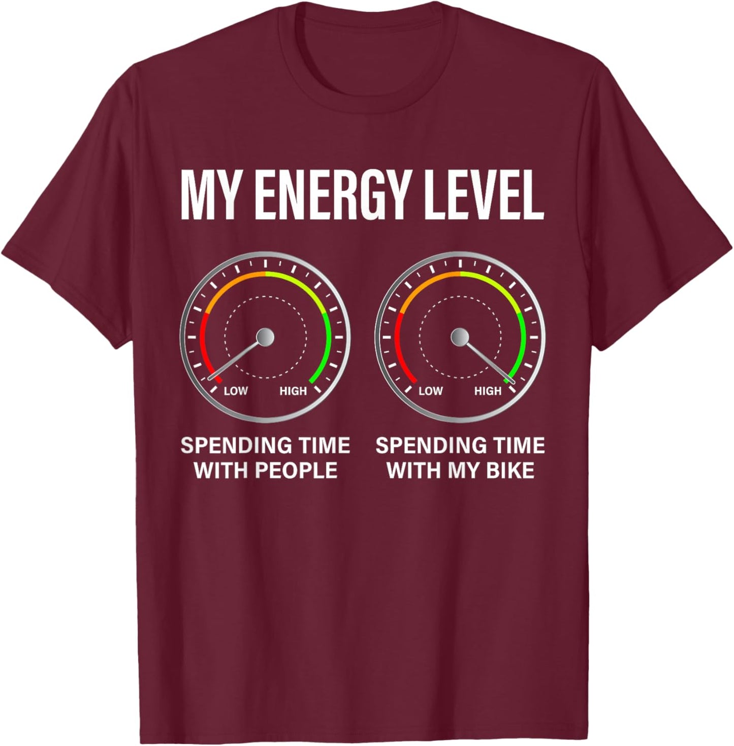 Biker My Energy Level Funny Motorcycle Enthusiast Bike Rider T-Shirt - T-Shirt | Maroon