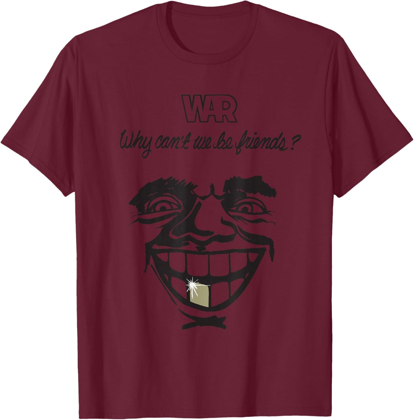 WAR Why Can't We Be Friends T-Shirt - T-Shirt | Maroon