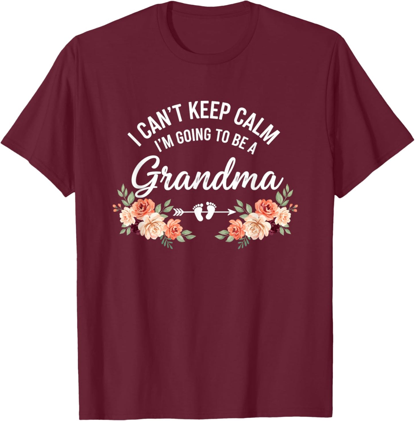 I Can't Keep Calm I'm Going to Be A Grandma Pregnancy Reveal T-Shirt - T-Shirt | Maroon