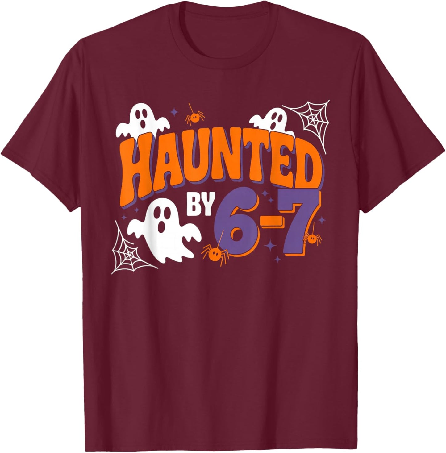Haunted by 6 7 T-Shirt - T-Shirt | Maroon