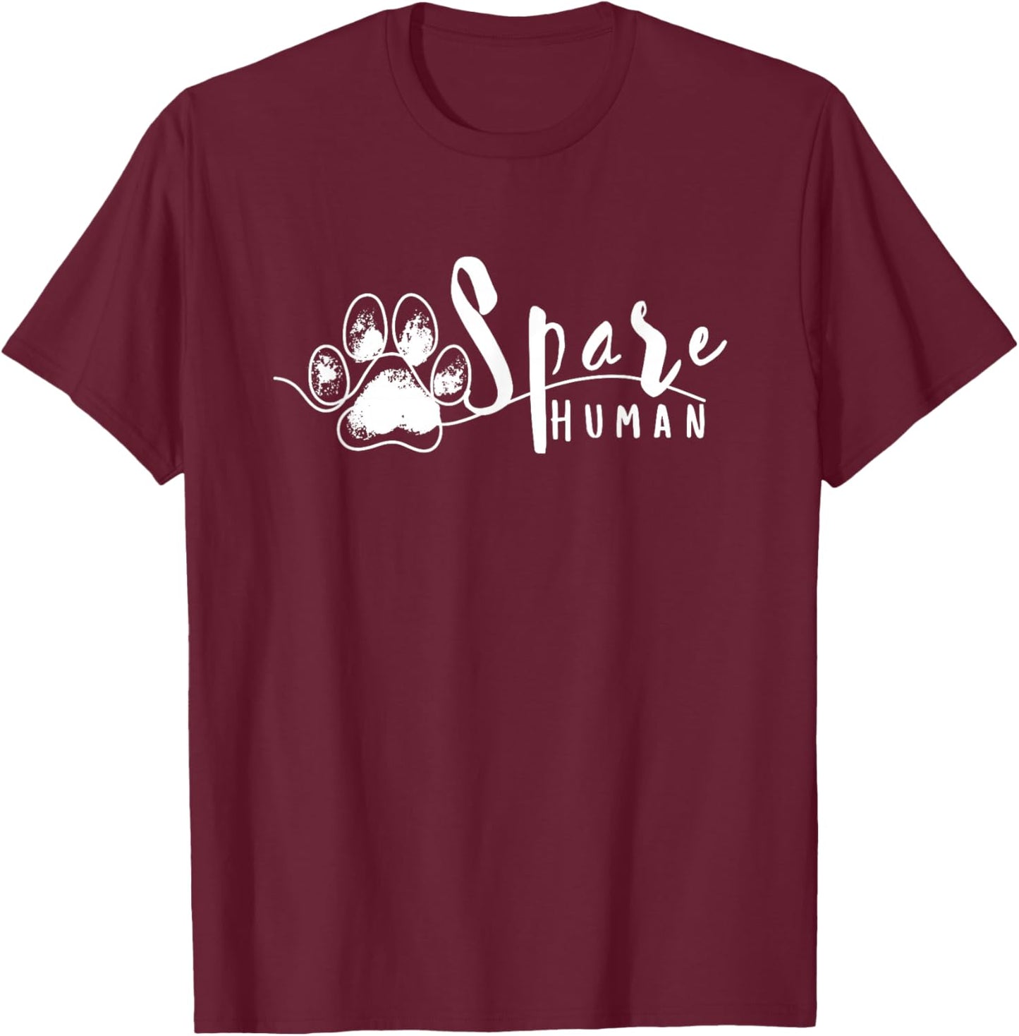 Spare Human Funny Pet Lover T-Shirt - T-Shirt | Maroon