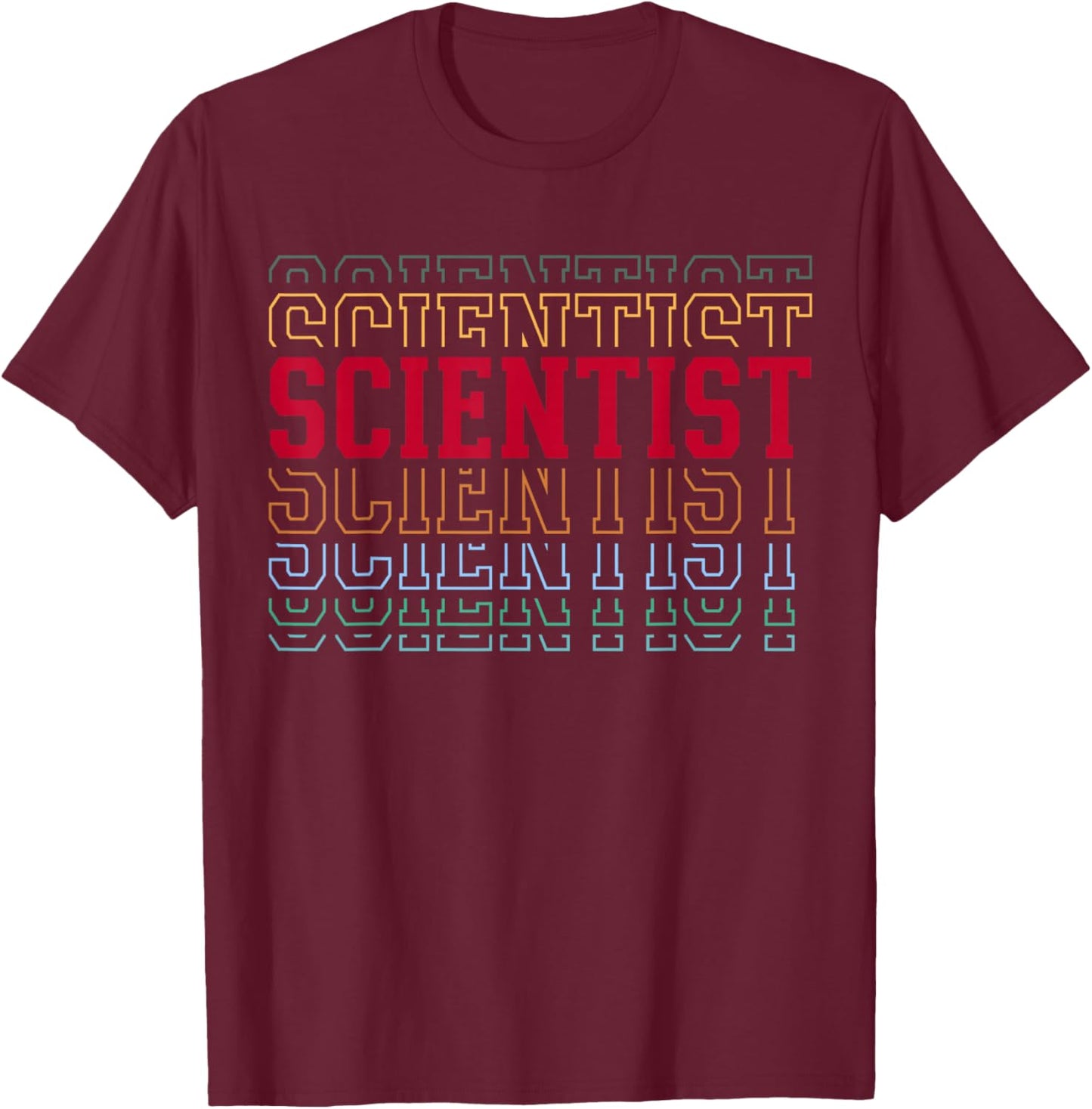 Scientist Funny Retro Layered Text Science Men Women T-Shirt - T-Shirt | Maroon