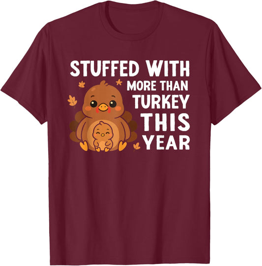 Stuffed with More Than Turkey Thanksgiving Baby Announcement T-Shirt - T-Shirt | Maroon