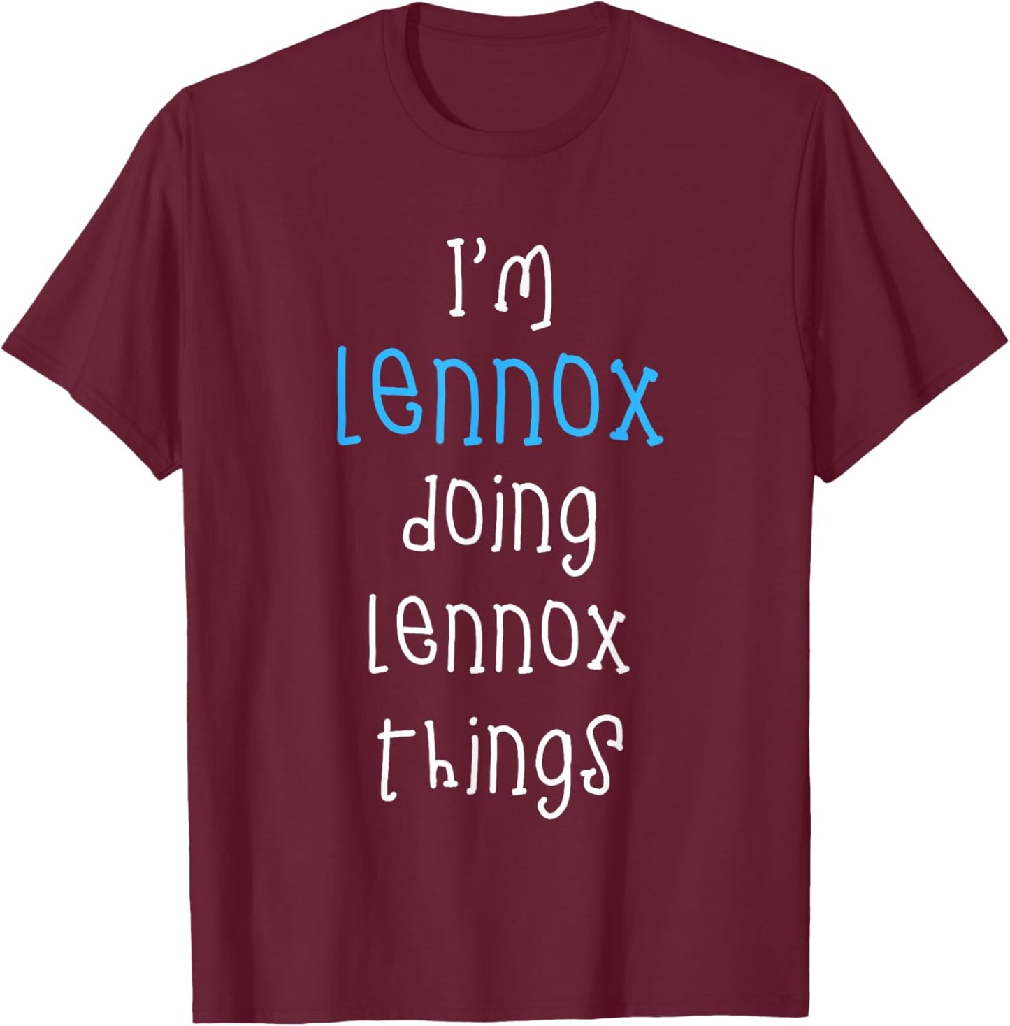 I'm Lennox Doing Lennox Things. Funny Name Design for Boys T-Shirt - T-Shirt | Maroon