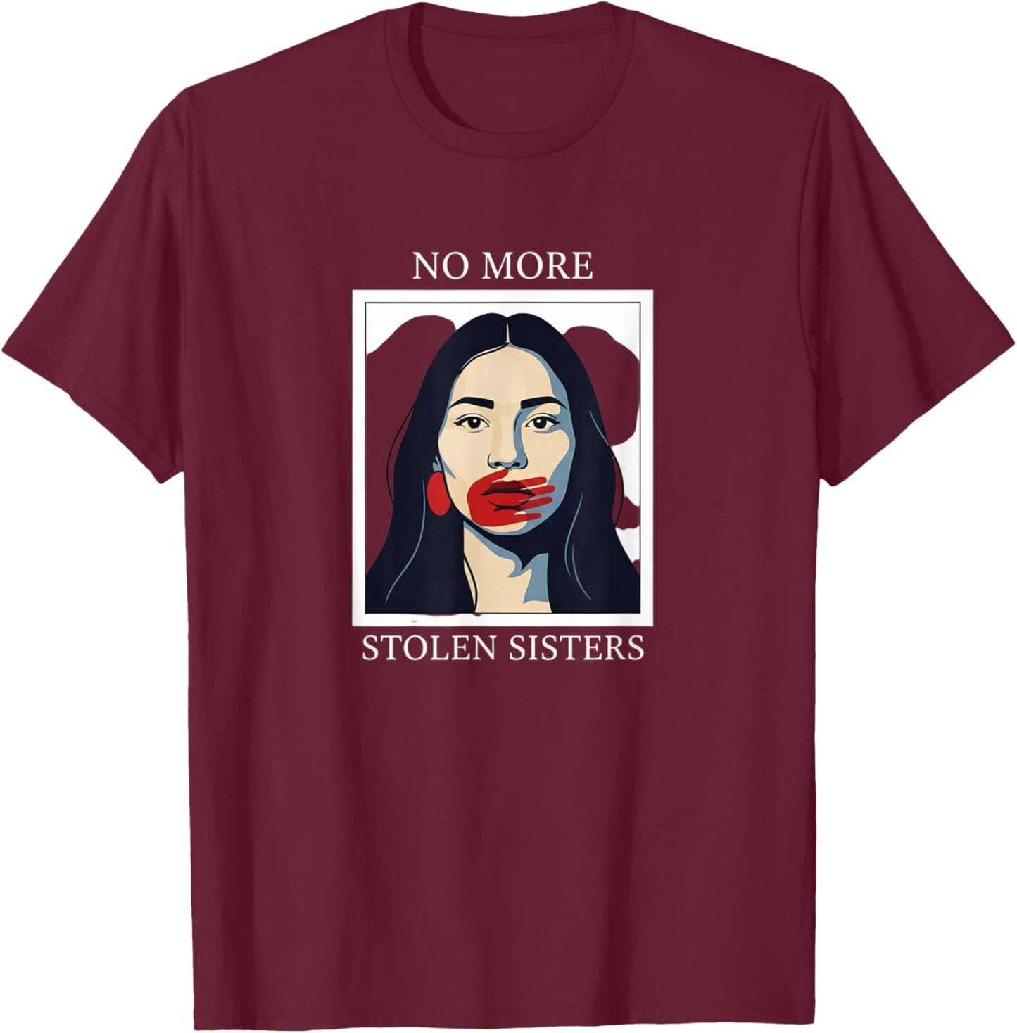 Sister No More Stolen Sisters, Honor Indigenous Women Awren T-Shirt - T-Shirt | Maroon