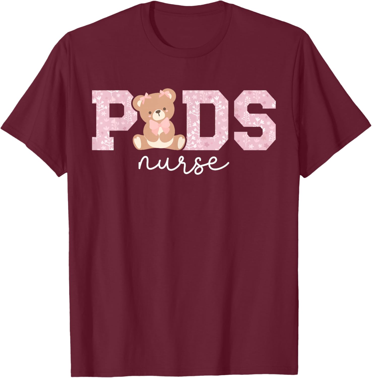 Peds Nurse Pediatric Nurse Pediatric Nursing T-Shirt - T-Shirt | Maroon