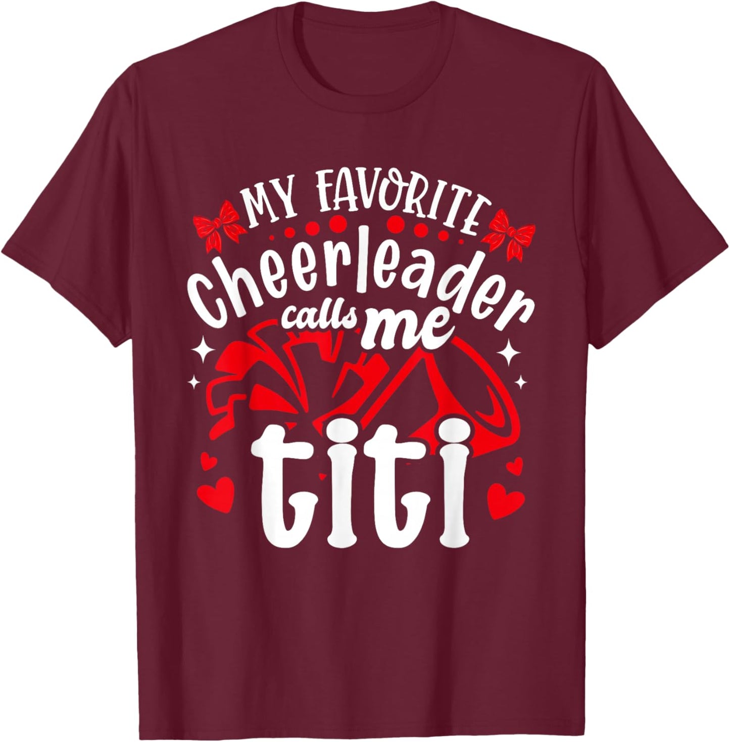 My Favorite Cheerleader Calls Me Titi Valentine's Day T-Shirt - T-Shirt | Maroon