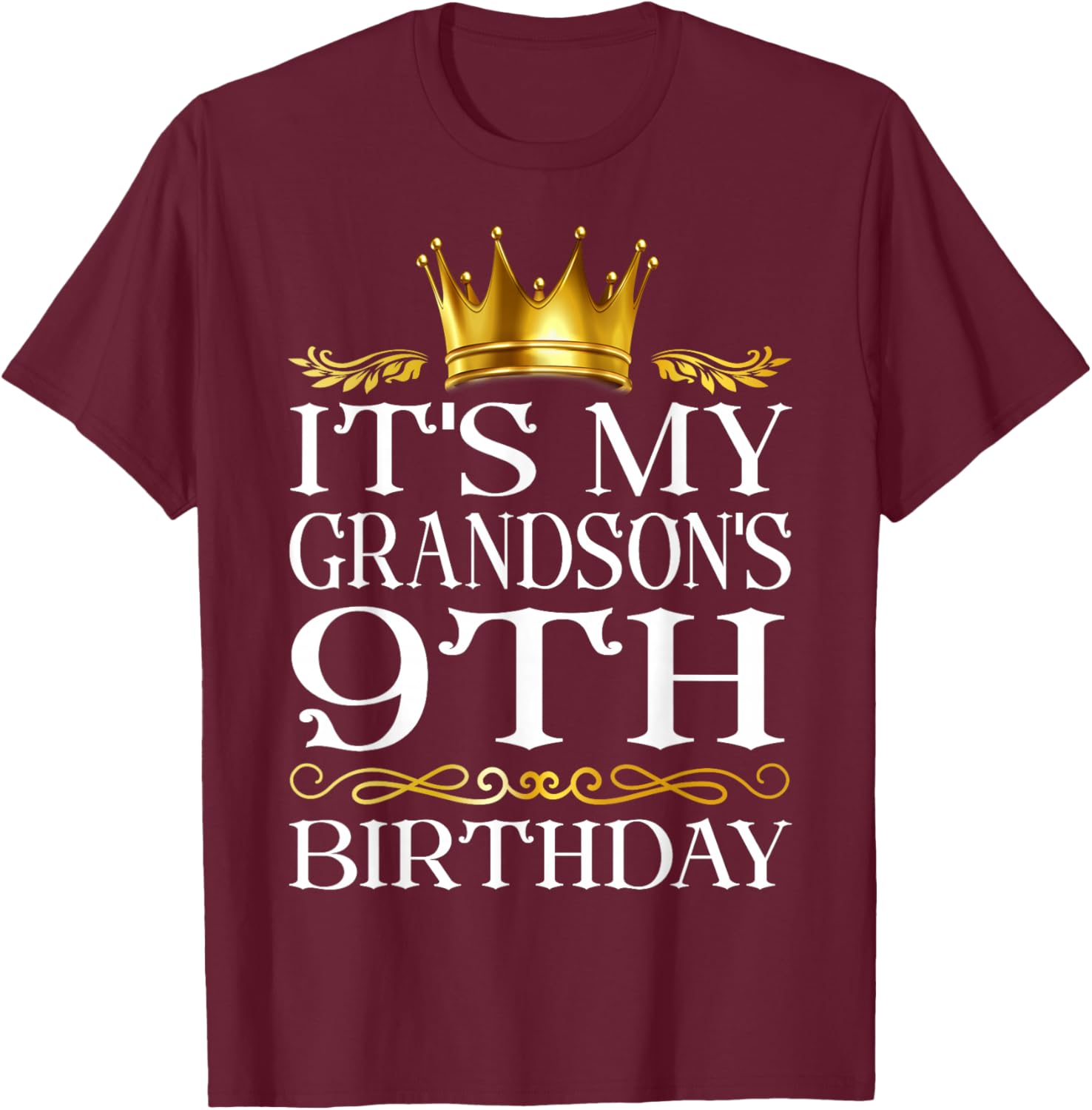 It's My Grandson's 9th Birthday Happy Birthday 9 Years Old T-Shirt - T-Shirt | Maroon