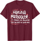 Hakuna Matoddler It Means No Relaxing for The Rest of Your T-Shirt - T-Shirt | Maroon
