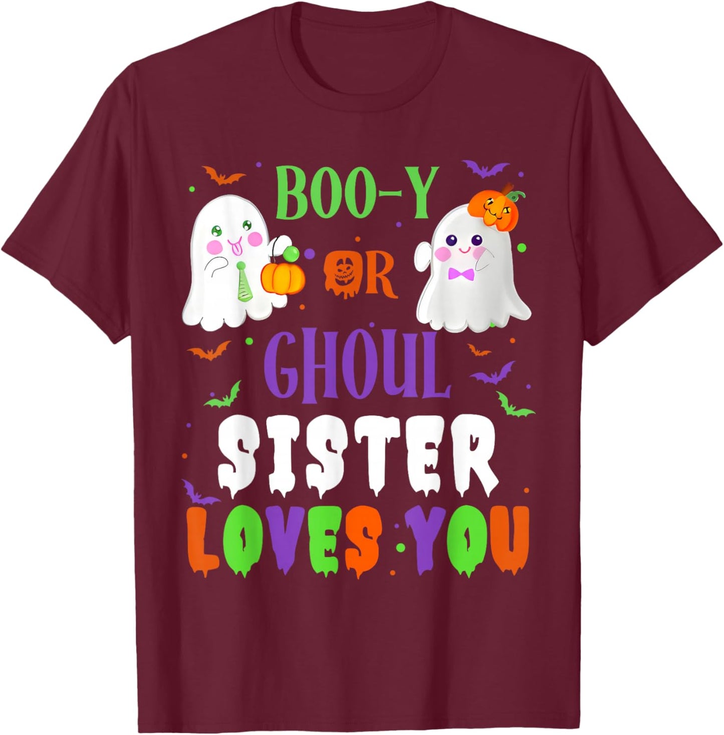 Boo-y Or Ghoul Sister Loves You Boo Halloween Baby Gender T-Shirt - T-Shirt | Maroon