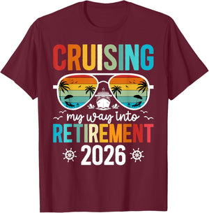 Cruising Into Retirement Cruise 2026 Retirement Cruising T-Shirt - T-Shirt | Maroon