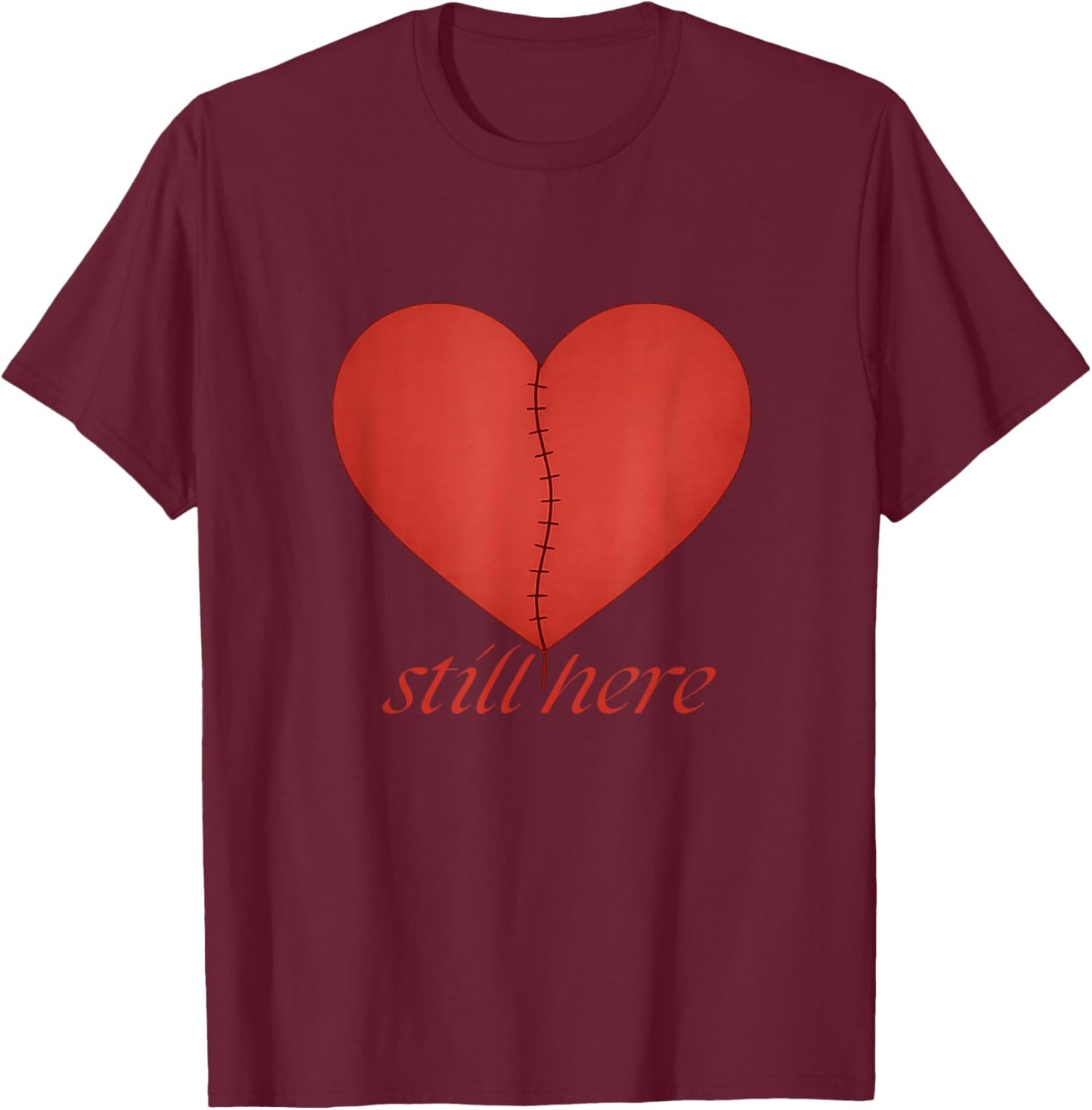 Still Here – Repaired Heart Valentine Design T-Shirt - T-Shirt | Maroon