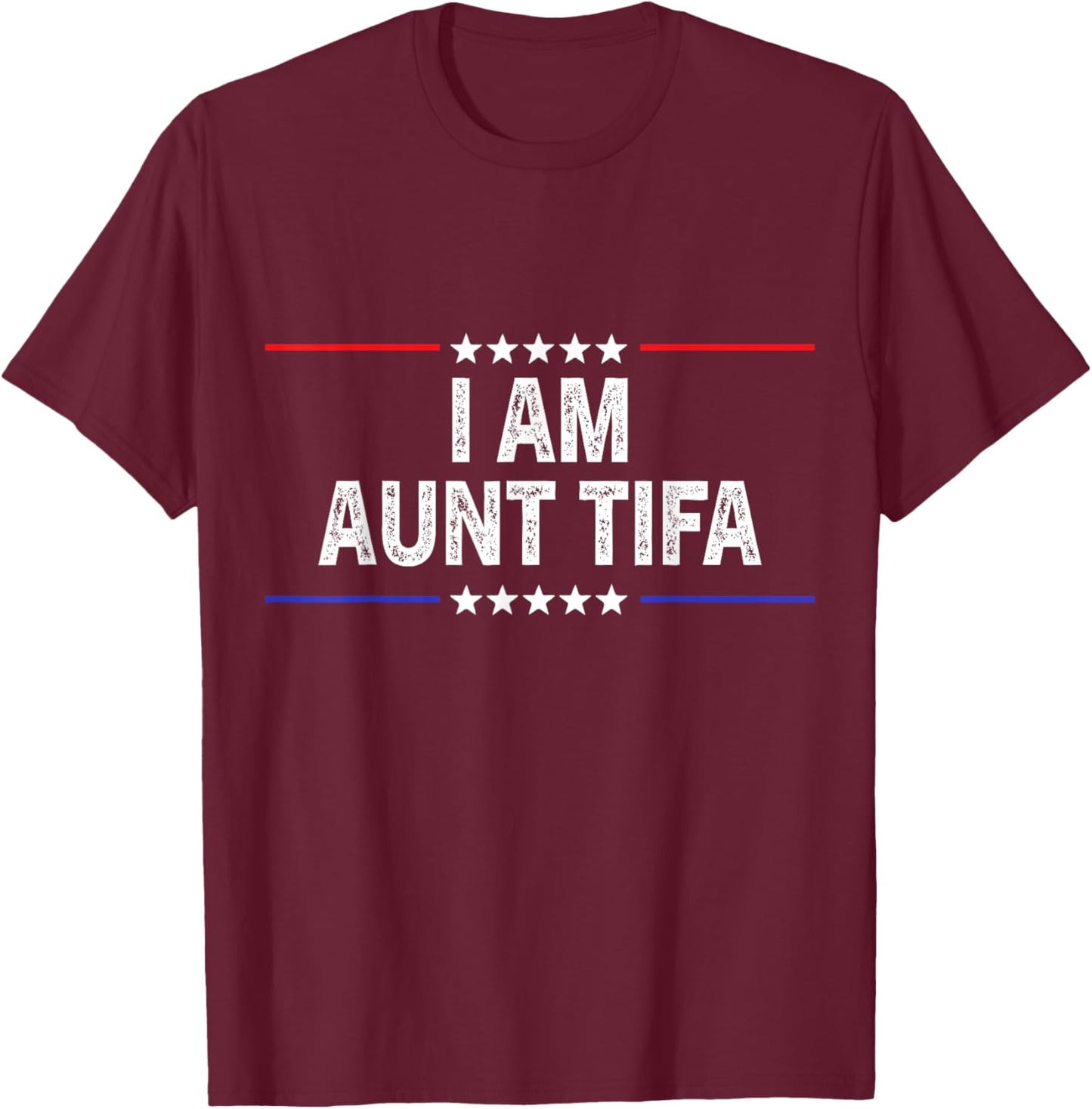 I Am Aunt Tifa American T-Shirt - T-Shirt | Maroon
