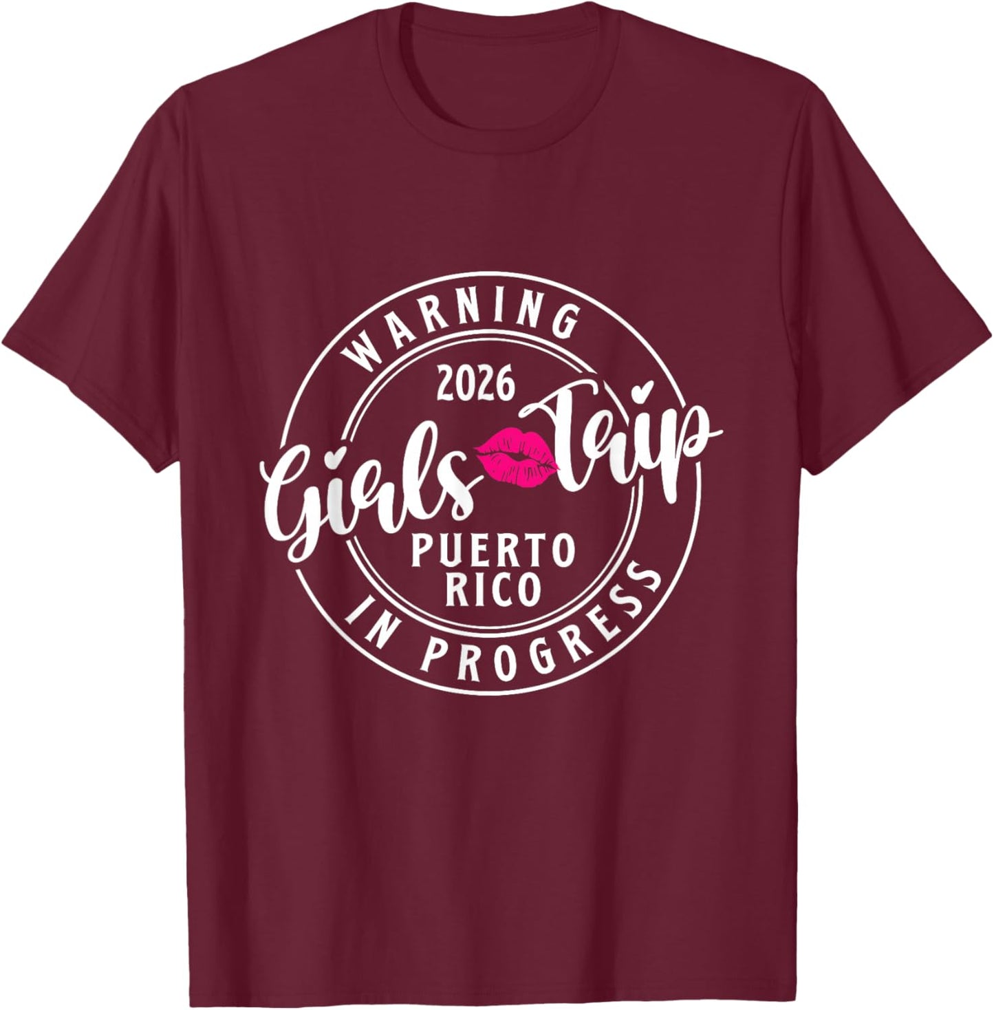 Warning Girls Trip in Progress Puerto Rico 2026 - Vacation T-Shirt - T-Shirt | Maroon
