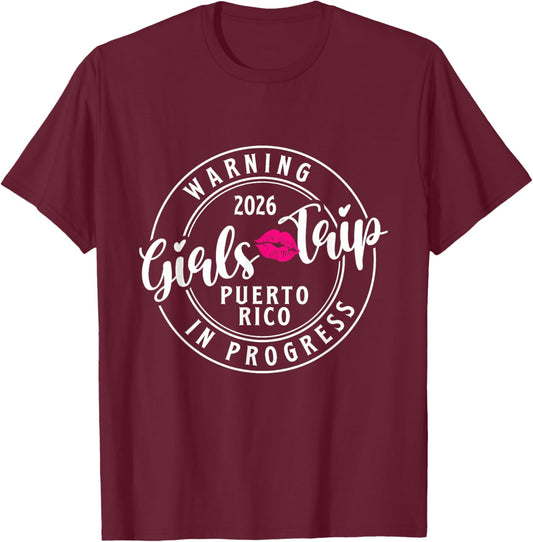 Warning Girls Trip in Progress Puerto Rico 2026 - Vacation T-Shirt - T-Shirt | Maroon