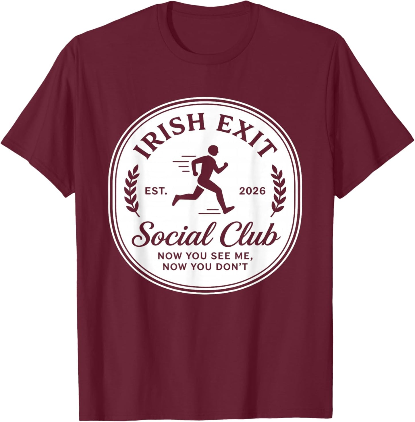 Irish Exit Social Club Now You See Me Funny Introvert Joke T-Shirt - T-Shirt | Maroon