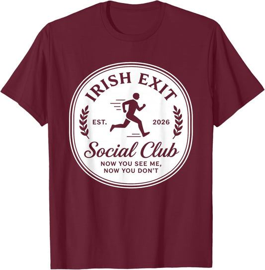 Irish Exit Social Club Now You See Me Funny Introvert Joke T-Shirt - T-Shirt | Maroon