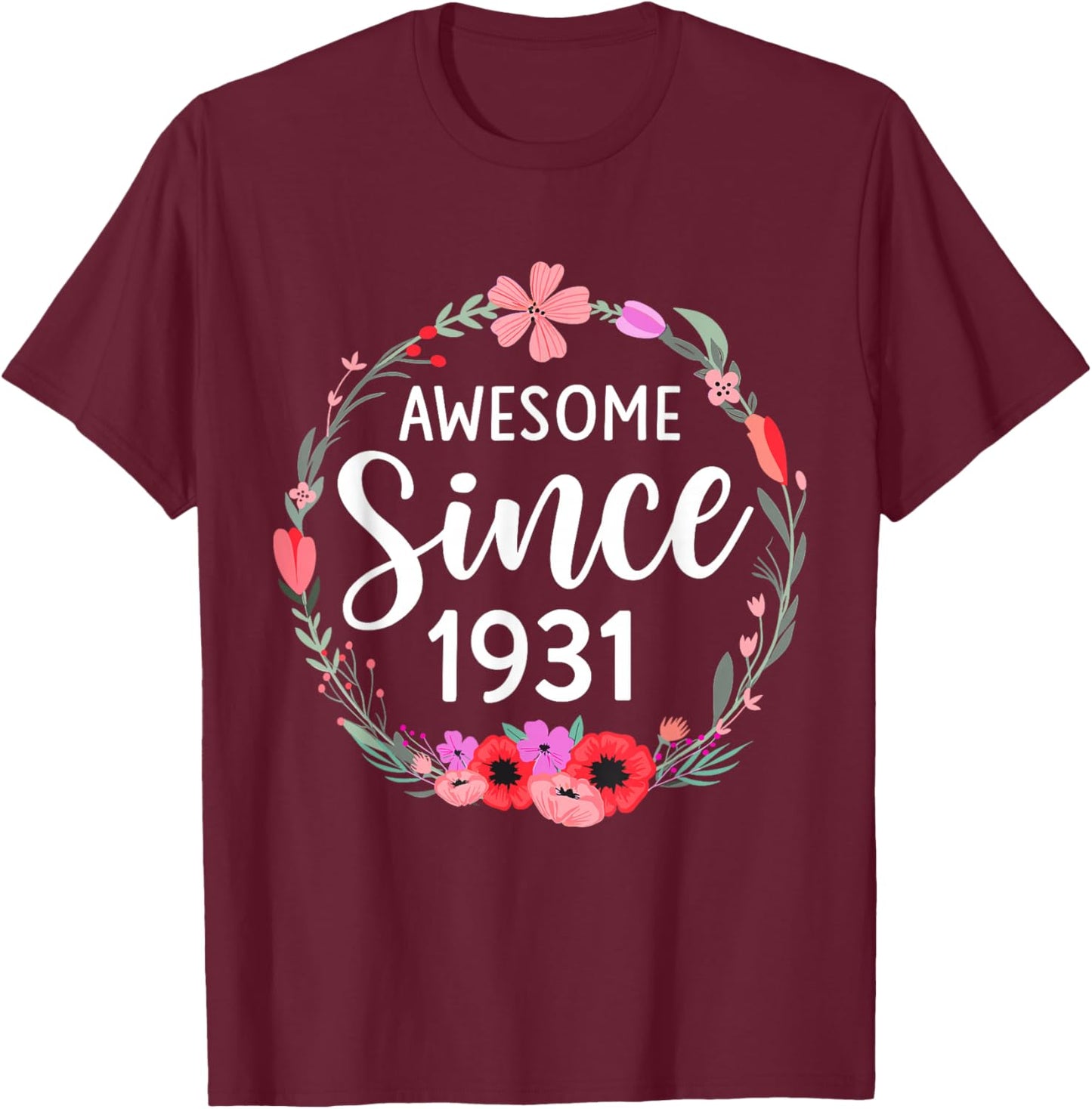Awesome Since 1931 95th Birthday Flower Girls Born in 1931 T-Shirt - T-Shirt | Maroon