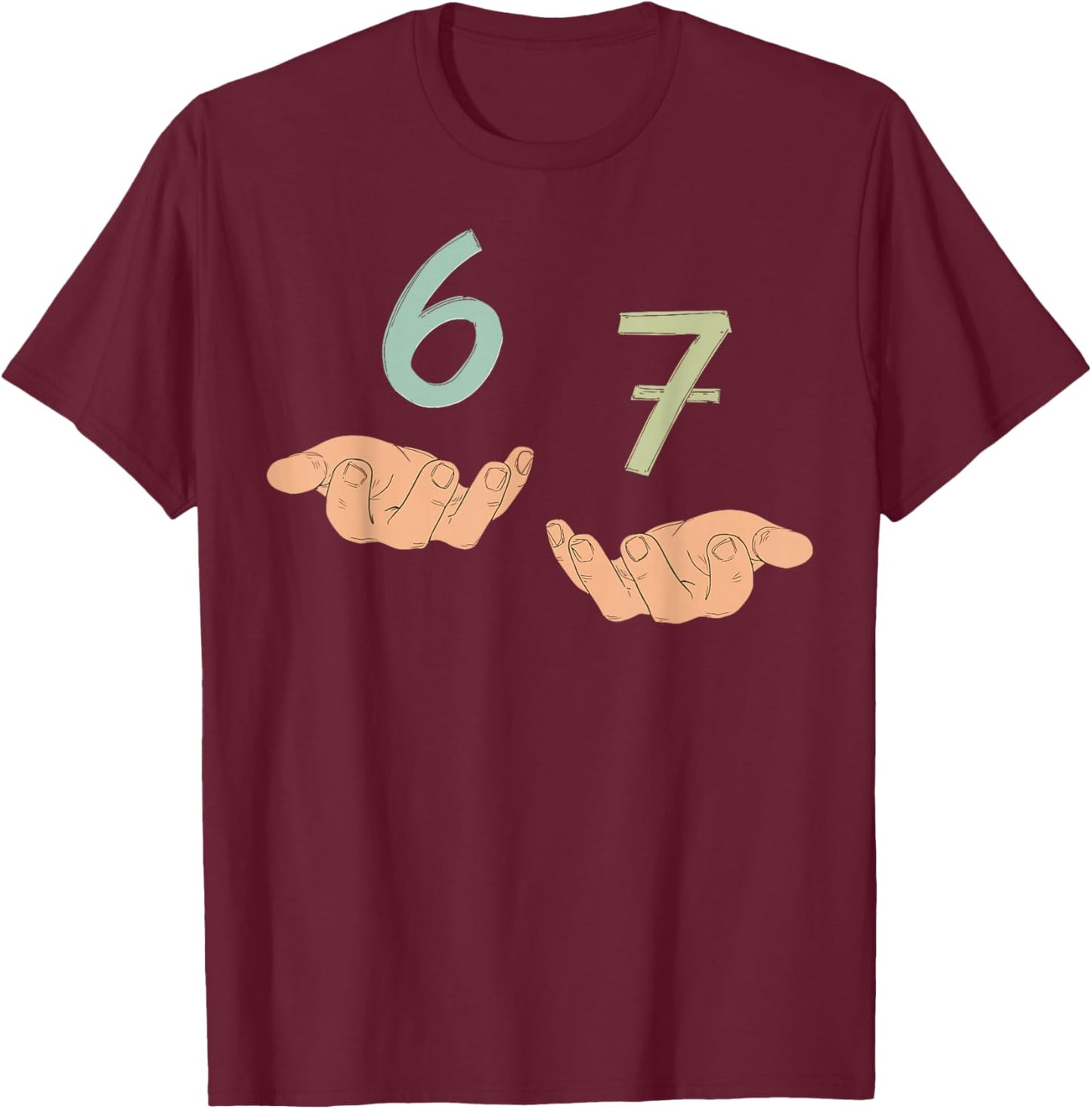 Funny Hands 67 Meme Six Seven Gen Alpha Slang T-Shirt - T-Shirt | Maroon