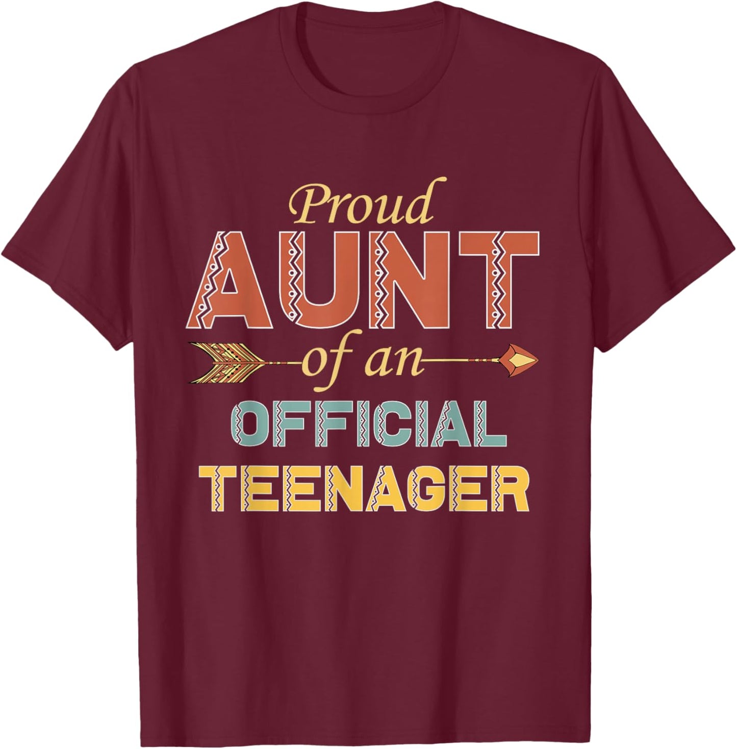 Proud Aunt of an Official Teenager 13th Birthday 13 Year Old T-Shirt - T-Shirt | Maroon