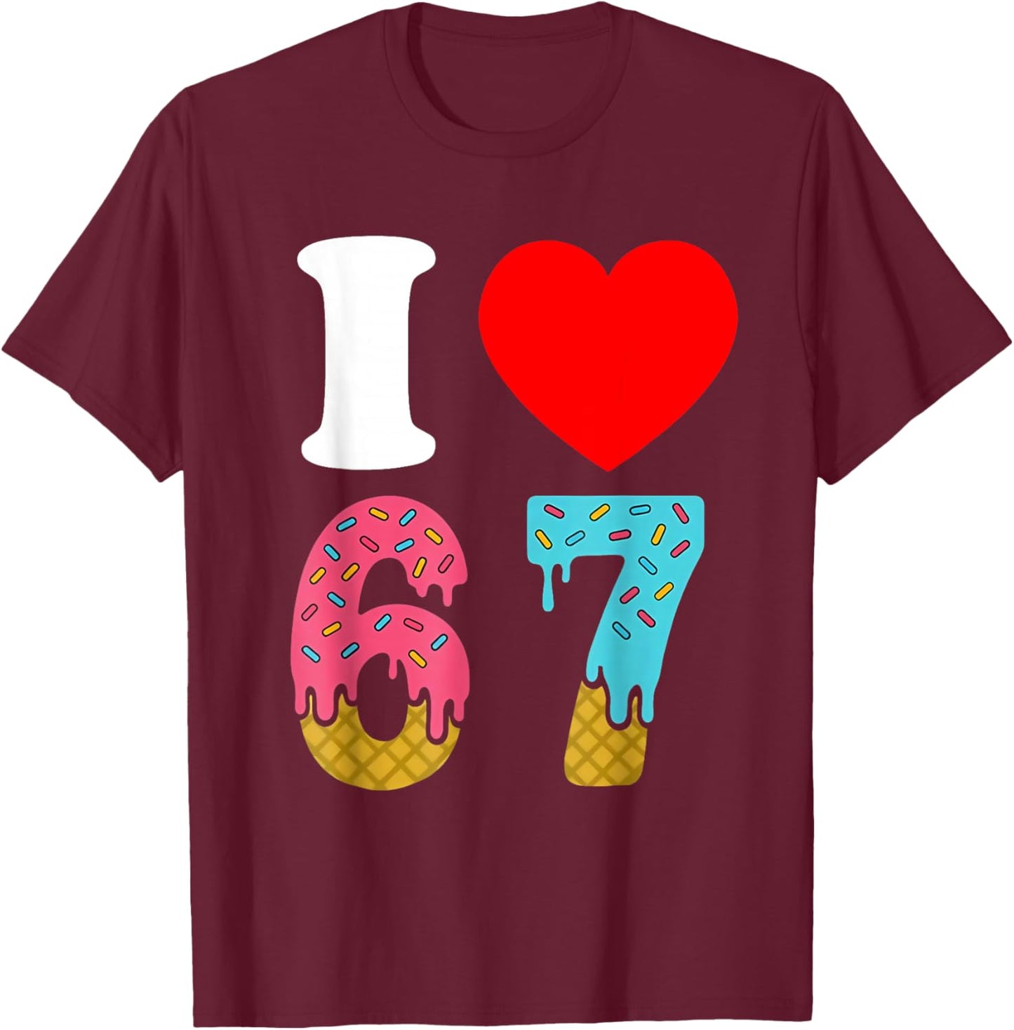 Number 67 I Love Six Seven Classic 6 7 67 Meme Couple T-Shirt - T-Shirt | Maroon