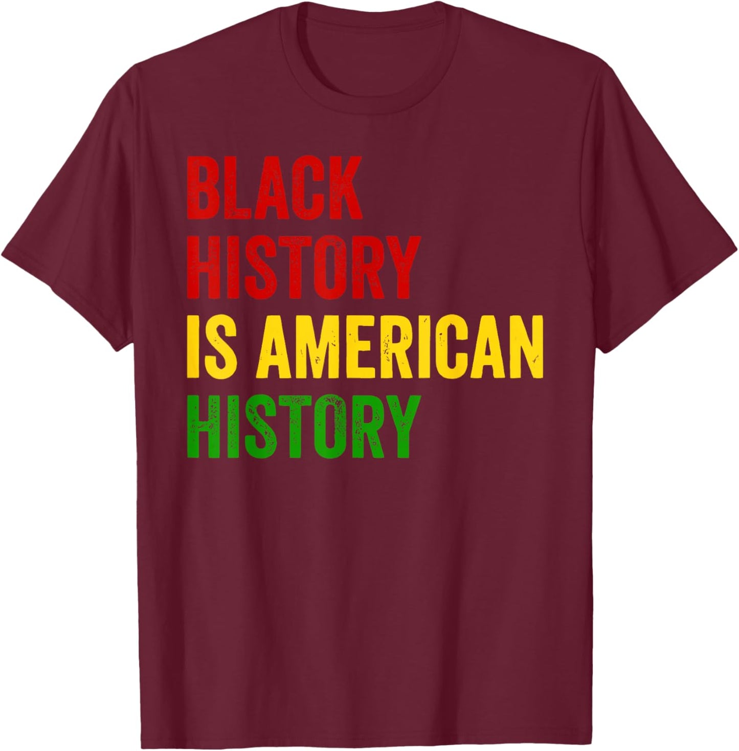 Black History is American History Melanin Black Pride T-Shirt - T-Shirt | Maroon