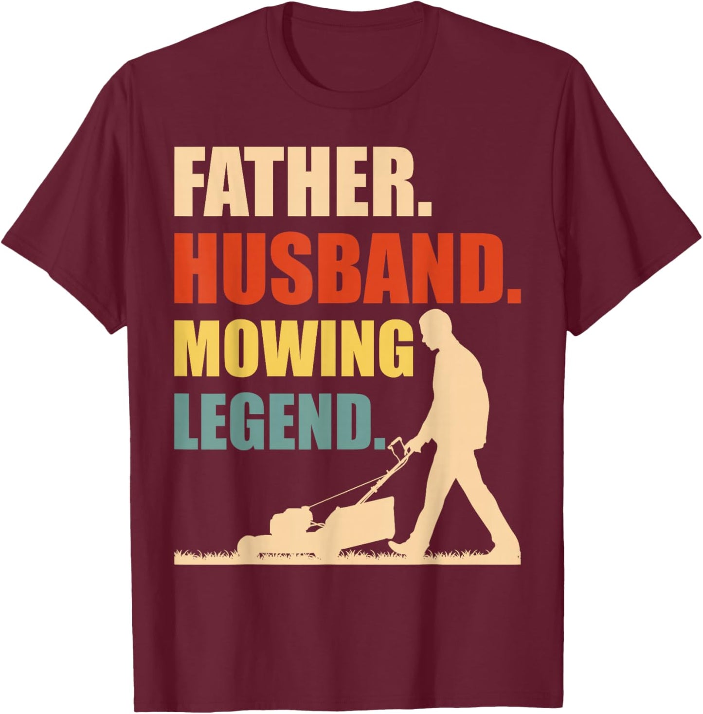 Lawn Mower Novelty for Father Dad Men Lawn Care Lawn Mowing T-Shirt - T-Shirt | Maroon