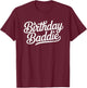 Happy Birthday Baddie T-Shirt - T-Shirt | Maroon