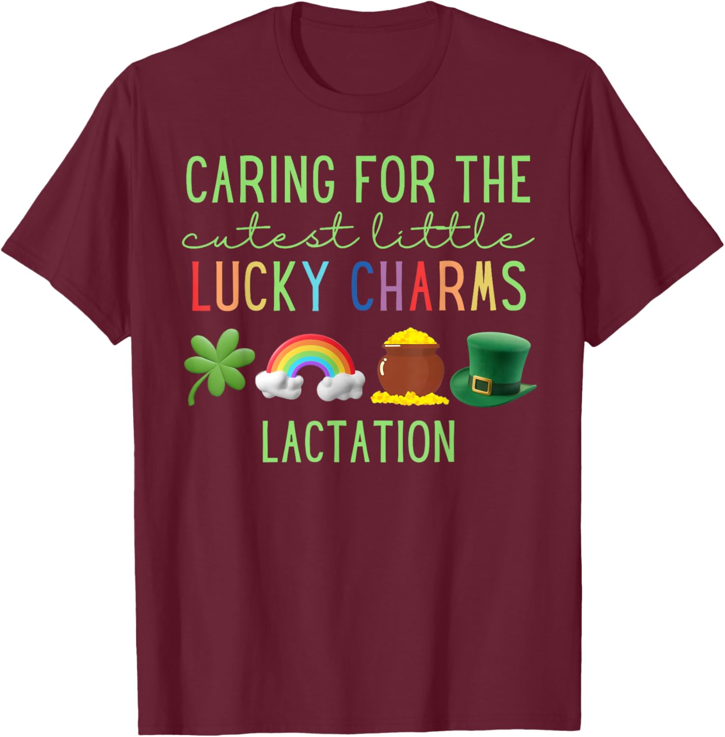 Caring for Cutest Little Lucky Charms Lactation St Patricks T-Shirt - T-Shirt | Maroon