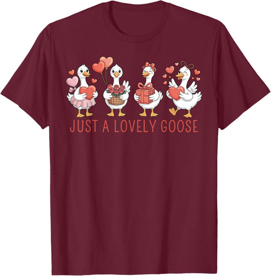 Just A Lovely Goose Cute Goose Valentine's Day T-Shirt - T-Shirt | Maroon