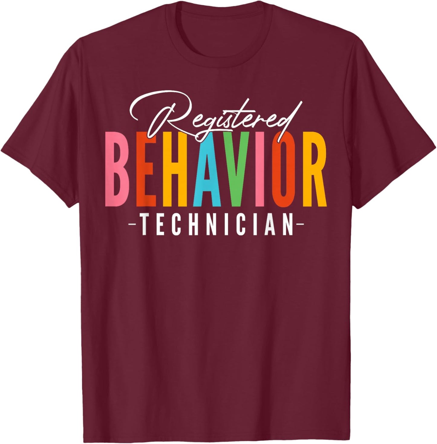 RBT Registered Behavior Technician Behavioral ABA Therapist T-Shirt - T-Shirt | Maroon