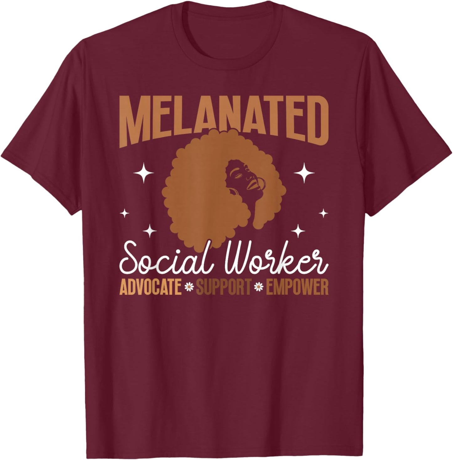 Melanated Social Worker Advocate Support Black Social Worker T-Shirt - T-Shirt | Maroon
