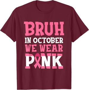Bruh in October Wear Pink Breast Cancer for Kids Boys Outfit T-Shirt - T-Shirt | Maroon