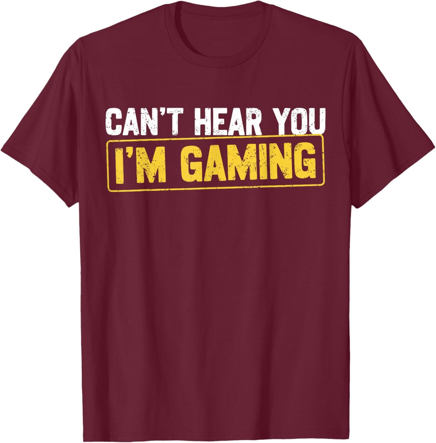 Can't Hear You I'm Gaming Video Games Gamer Boys Funny T-Shirt - T-Shirt | Maroon