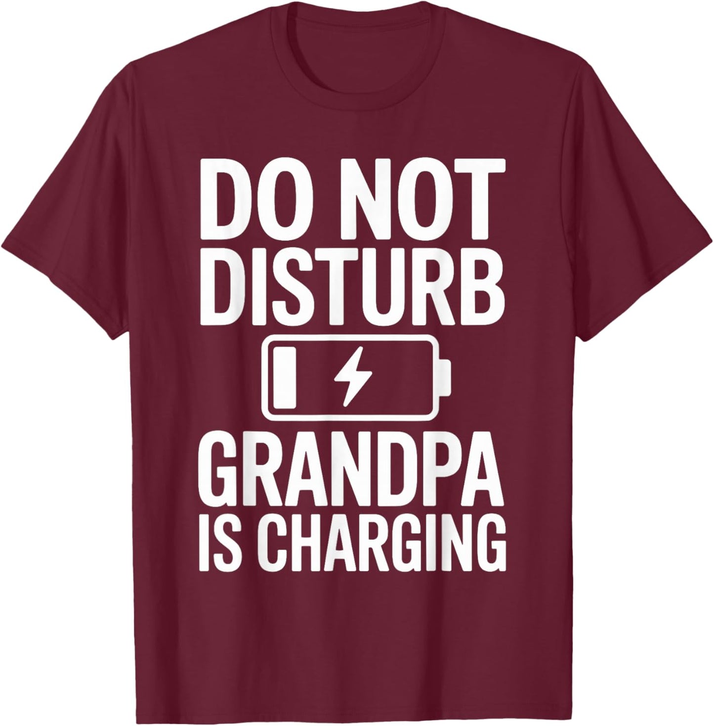 Not Disturb Grandpa is Charging Funny Grandfather Nap Men T-Shirt - T-Shirt | Maroon