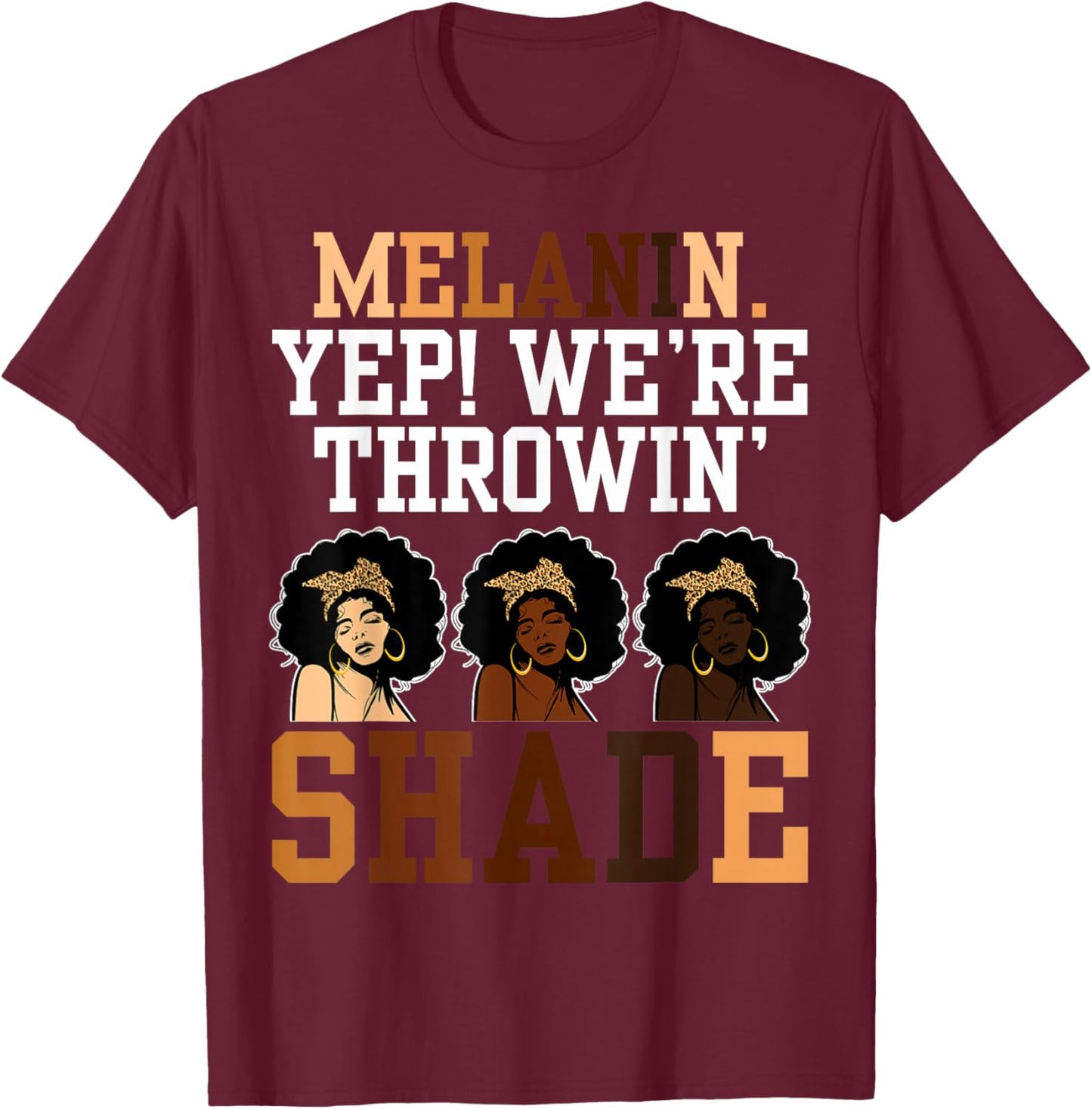Melanin We're Throwin' Shade Black History Month Women Girls T-Shirt - T-Shirt | Maroon