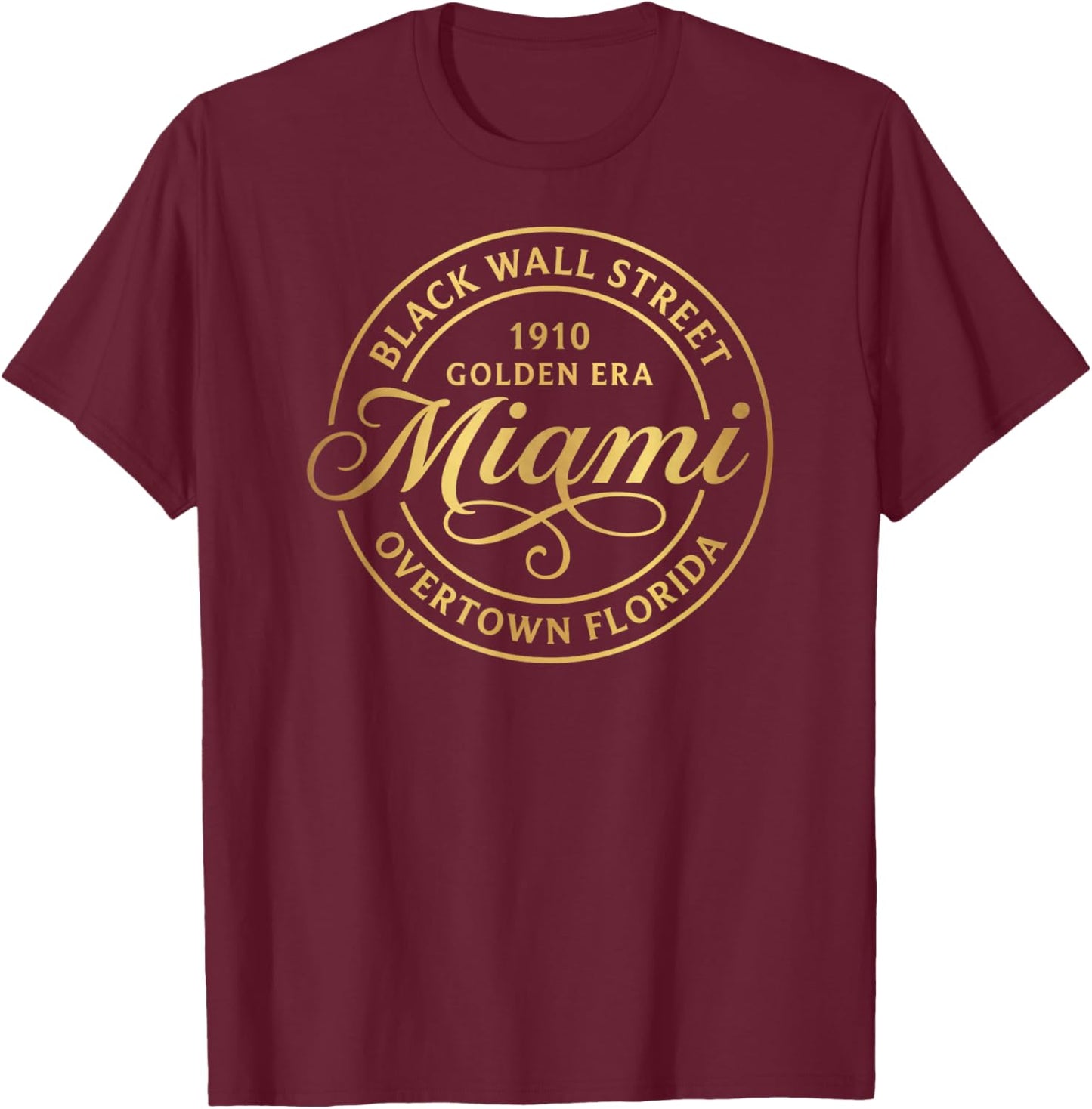 Miami FL Overtown Black Wall Street Historic District T-Shirt - T-Shirt | Maroon