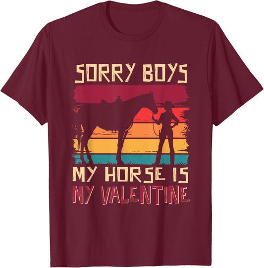 Vintage Sorry Boys My Horse is My Valentine Animal Lover T-Shirt - T-Shirt | Maroon