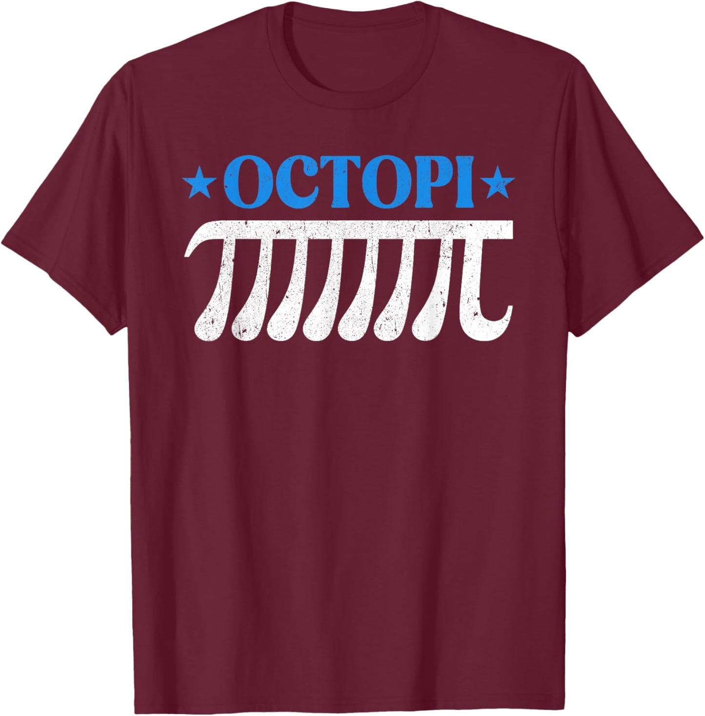 Octopi Funny Pi Day Pi Symbol Math Pun Boy Girl Math Teacher T-Shirt - T-Shirt | Maroon